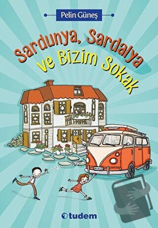 Sardunya, Sardalya ve Bizim Sokak - Pelin Güneş - Tudem Yayınları - Fi