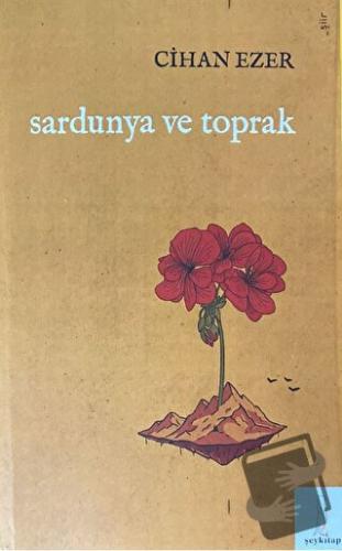 Sardunya ve Toprak - Cihan Ezer - Şyk Kitap - Fiyatı - Yorumları - Sat