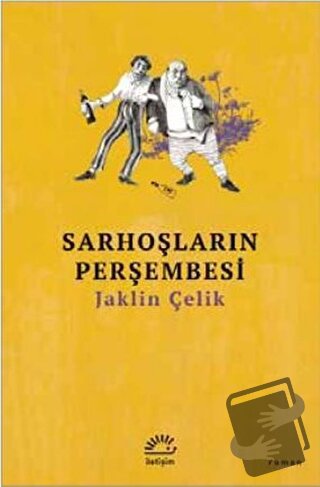 Sarhoşların Perşembesi - Jaklin Çelik - İletişim Yayınevi - Fiyatı - Y