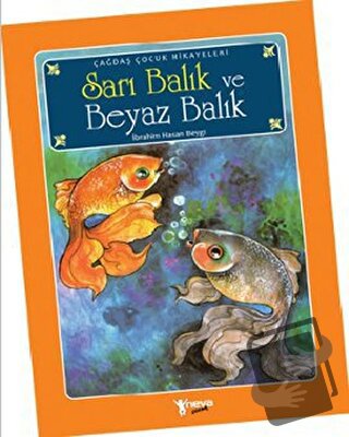 Sarı Balık ve Beyaz Balık - İbrahim Hasan Beygi - Neva Çocuk - Fiyatı 