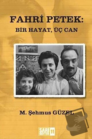 Sarı Defter 11: Fahri Petek: Bir Hayat, Üç Can - M. Şehmus Güzel - Tüs