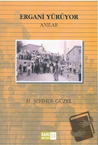 Sarı Defter: 14 - Ergani Yürüyor - M. Şehmus Güzel - Tüstav İktisadi İ