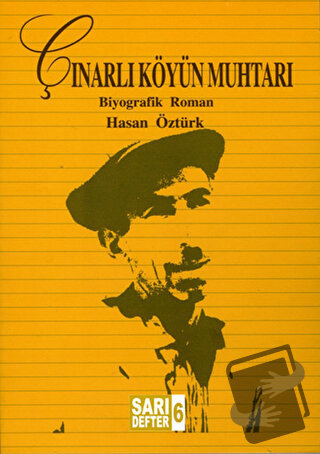 Sarı Defter 6: Çınarlı Köyün Muhtarı - Hasan Öztürk - Tüstav İktisadi 