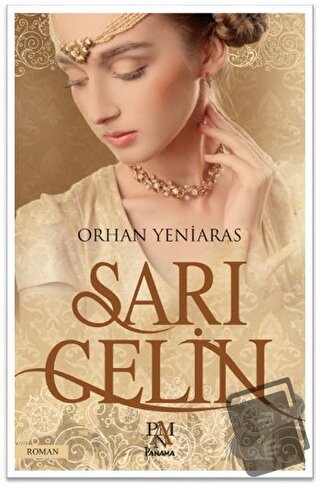 Sarı Gelin - Orhan Yeniaras - Panama Yayıncılık - Fiyatı - Yorumları -