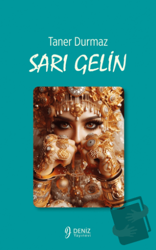 Sarı Gelin - Taner Durmaz - Deniz Yayınevi - Fiyatı - Yorumları - Satı