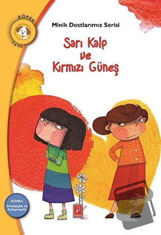 Sarı Kalp ve Kırmızı Güneş - Minik Dostlarımız Serisi - İoanna Babeta 