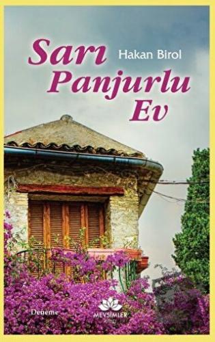 Sarı Panjurlu Ev - Hakan Birol - Mevsimler Kitap - Fiyatı - Yorumları 