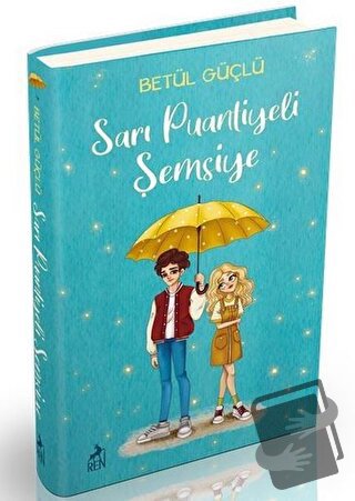 Sarı Puantiyeli Şemsiye (Ciltli) - Betül Güçlü - Ren Kitap - Fiyatı - 