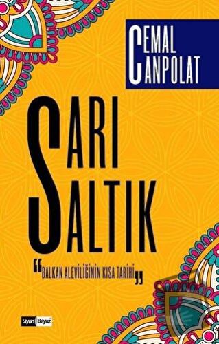 Sarı Saltık - Cemal Canpolat - Siyah Beyaz Yayınları - Fiyatı - Yoruml