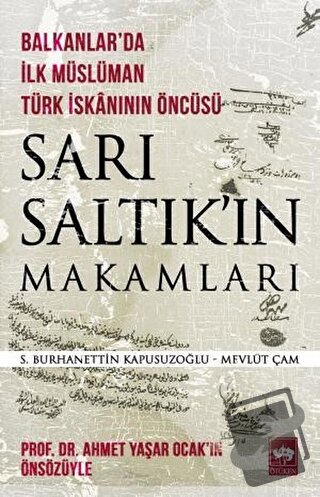 Sarı Saltık'ın Makamları - Balkanlar'da İlk Müslüman Türk İskanının Ön