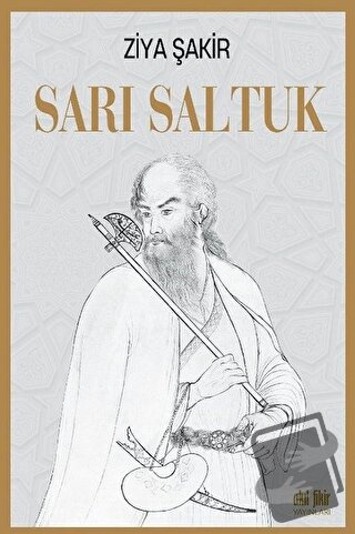 Sarı Saltuk - Ziya Şakir - Akıl Fikir Yayınları - Fiyatı - Yorumları -