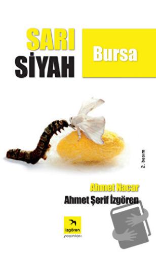 Sarı Siyah Bursa - Ahmet Nacar - İzgören Yayınları - Fiyatı - Yorumlar