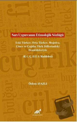 Sarı Uygurcanın Etimolojik Sözlüğü Eski Türkçe, Orta Türkçe, Moğolca, 