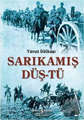 Sarıkamış Düş-tü - Yavuz Gölbaşı - İş Bankası Kültür Yayınları - Fiyat