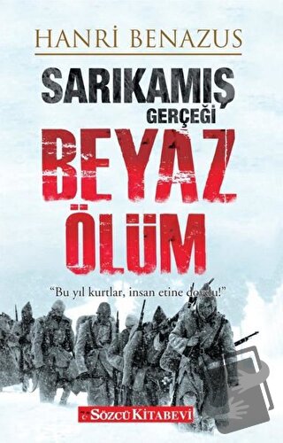 Sarıkamış Gerçeği - Beyaz Ölüm - Hanri Benazus - Sözcü Kitabevi - Fiya