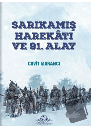 Sarıkamış Harekatı ve 91. Alay - Cavit Marancı - Cağaloğlu Yayınevi - 