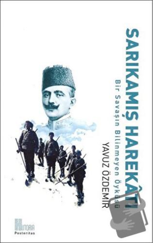 Sarıkamış Harekatı - Yavuz Özdemir - Historia Yayınevi - Fiyatı - Yoru