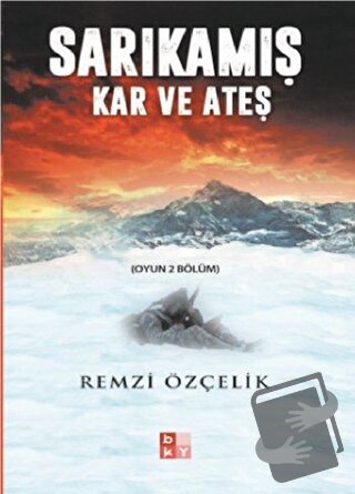 Sarıkamış Kar ve Ateş - Remzi Özçelik - Babıali Kültür Yayıncılığı - F