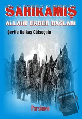 Sarıkamış - Şerife Balkaş Gülseçgin - Parşömen Yayınları - Fiyatı - Yo