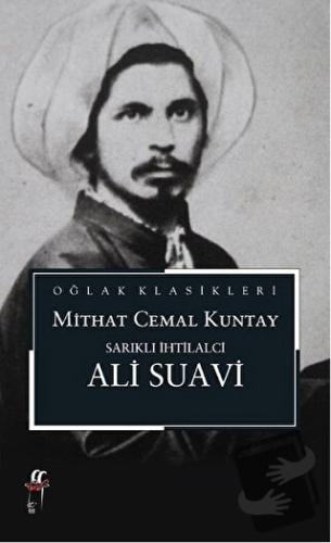 Sarıklı İhtilalci Ali Suavi - Mithat Cemal Kuntay - Oğlak Yayıncılık -