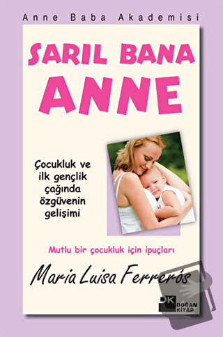 Sarıl Bana Anne - Maria Luisa Ferreros - Doğan Kitap - Fiyatı - Yoruml