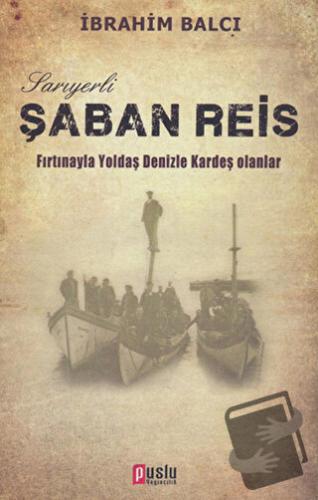 Sarıyerli Şaban Reis - İbrahim Balcı - Puslu Yayıncılık - Fiyatı - Yor