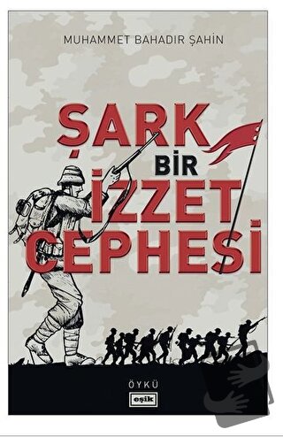 Şark Bir İzzet Cephesi - Muhammet Bahadır Şahin - Eşik Yayınları - Fiy