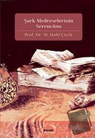 Şark Medreselerinin Serencamı - M. Halil Çiçek - Beyan Yayınları - Fiy