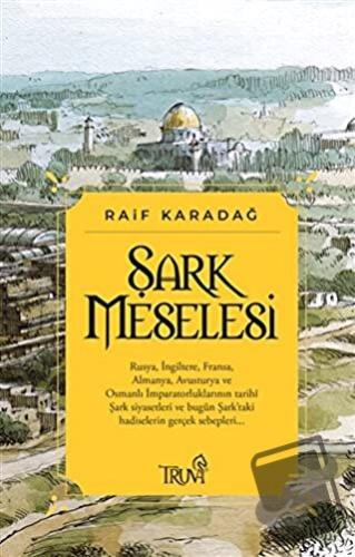 Şark Meselesi - Raif Karadağ - Truva Yayınları - Fiyatı - Yorumları - 