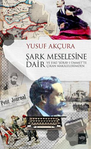 Şark Meselesine Dair - Yusuf Akçura - Ötüken Neşriyat - Fiyatı - Yorum