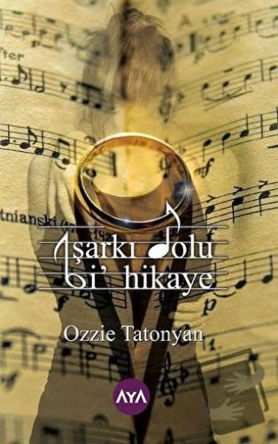 Şarkı Dolu Bi' Hikaye - Ozzie Tatonyan - Aya Kitap - Fiyatı - Yorumlar