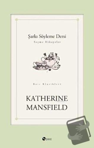 Şarkı Söyleme Dersi - Katherine Mansfield - Şule Yayınları - Fiyatı - 