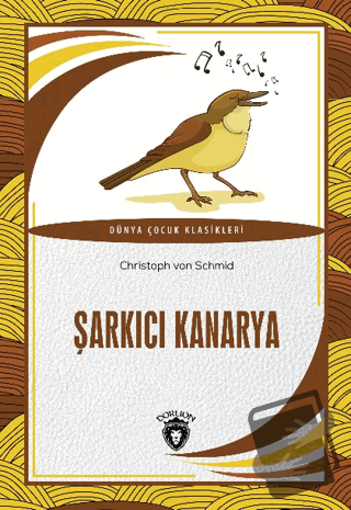 Şarkıcı Kanarya - Christoph von Schmid - Dorlion Yayınları - Fiyatı - 