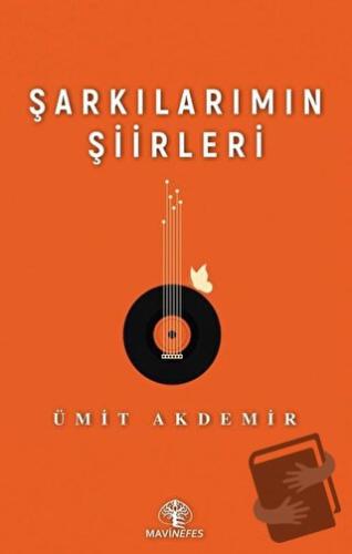 Şarkılarımın Şiirleri - Ümit Akdemir - Mavi Nefes Yayınları - Fiyatı -