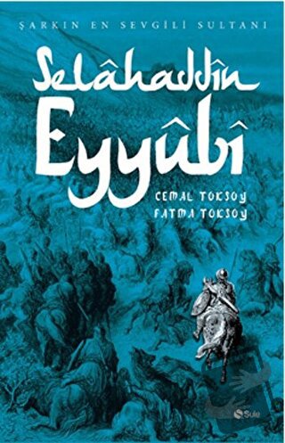 Şarkın En Sevgili Sultanı - Selahaddin Eyyubi - Cemal Toksoy - Şule Ya