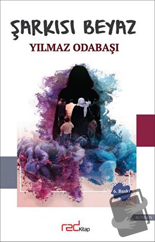 Şarkısı Beyaz - Yılmaz Odabaşı - Red Kitap - Fiyatı - Yorumları - Satı