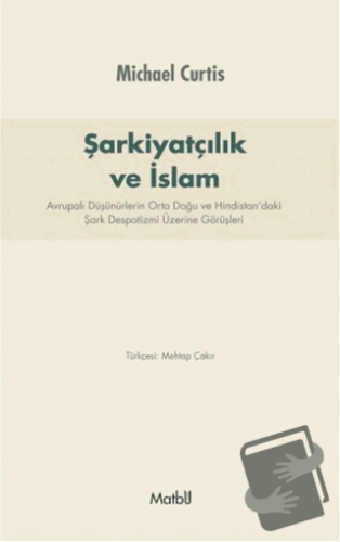 Şarkiyatçılık ve İslam - Michael Curtis - Matbu - Fiyatı - Yorumları -