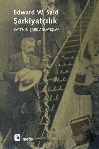 Şarkiyatçılık - Edward W. Said - Metis Yayınları - Fiyatı - Yorumları 