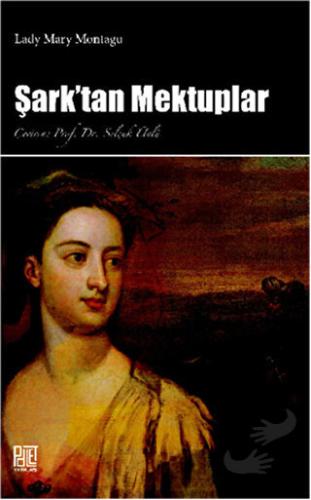 Şark'tan Mektuplar - Mary Wortley Montagu - Palet Yayınları - Fiyatı -