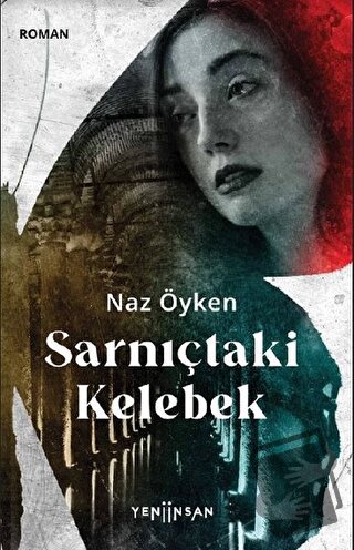 Sarnıçtaki Kelebek - Naz Öyken - Yeni İnsan Yayınevi - Fiyatı - Yoruml