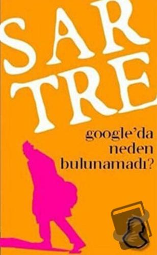 Sartre Google’da Neden Bulunamadı? - Halil Gökhan - Kafe Kültür Yayınc