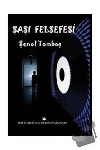 Şaşı Felsefesi - Şenol Tombaş - Halk Edebiyatı Dergisi Yayınları - Fiy