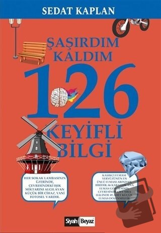 Şaşırdım Kaldım 126 Keyifli Bilgi - Sedat Kaplan - Siyah Beyaz Yayınla