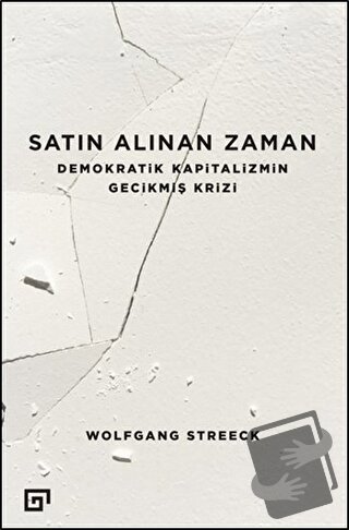 Satın Alınan Zaman - Wolfgang Streeck - Koç Üniversitesi Yayınları - F