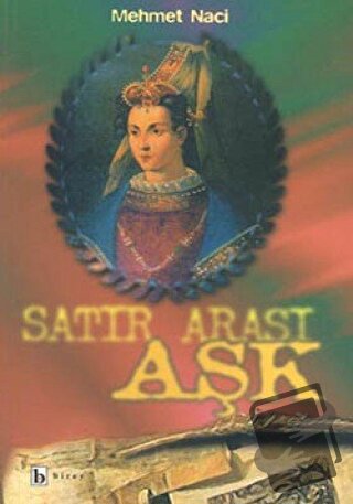 Satır Arası Aşk - Mehmet Naci - Birey Yayıncılık - Fiyatı - Yorumları 