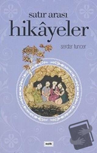 Satır Arası Hikayeler - Serdar Tuncer - Eşik Yayınları - Fiyatı - Yoru