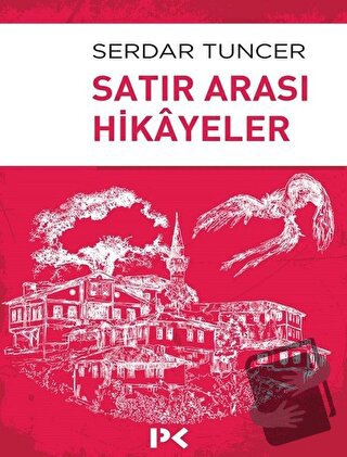 Satır Arası Hikayeler - Serdar Tuncer - Profil Kitap - Fiyatı - Yoruml