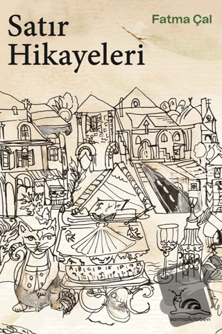 Satır Hikayeleri - Fatma Çal - Sarmal Kitabevi - Fiyatı - Yorumları - 