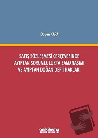 Satış Sözleşmesi Çerçevesinde Ayıptan Sorumlulukta Zamanaşımı ve Ayıpt