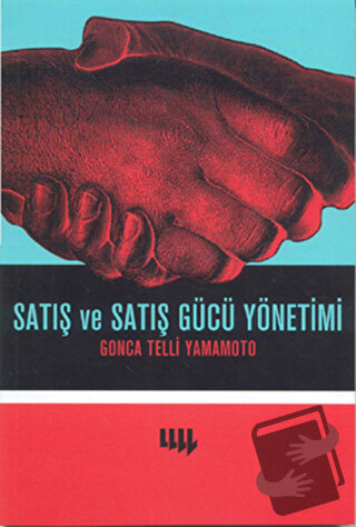 Satış ve Satış Gücü Yönetimi - Gonca Telli Yamamoto - Literatür Yayınc